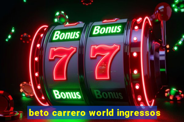 beto carrero world ingressos